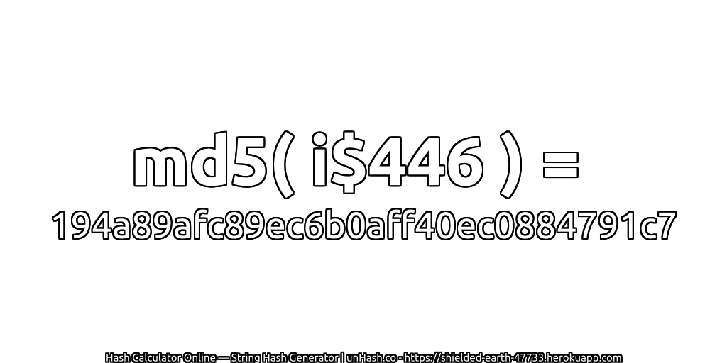 md5( i$446 ) = 194a89afc89ec6b0aff40ec0884791c7 | unHash.co