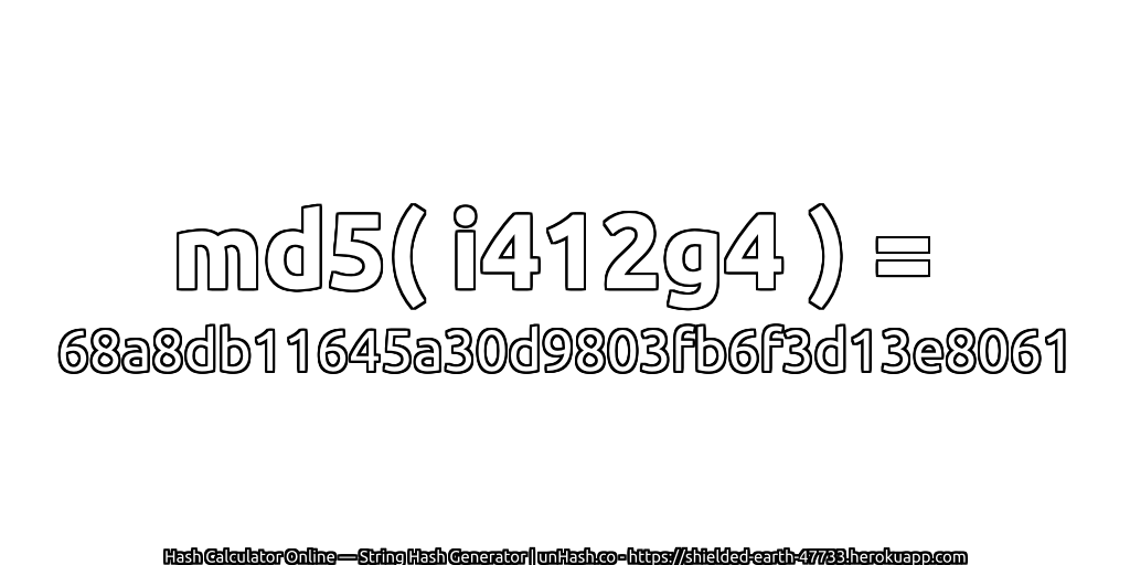 md5( i412g4 ) = 68a8db11645a30d9803fb6f3d13e8061 | unHash.co