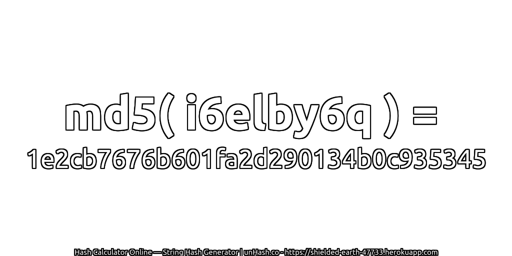 md5( i6elby6q ) = 1e2cb7676b601fa2d290134b0c935345 | unHash.co