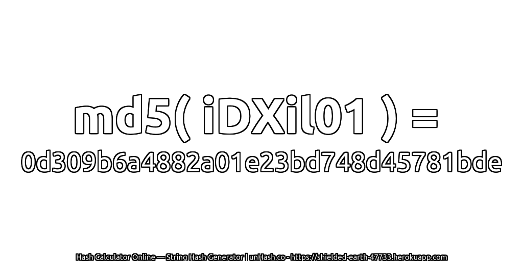 md5( iDXil01 ) = 0d309b6a4882a01e23bd748d45781bde | unHash.co