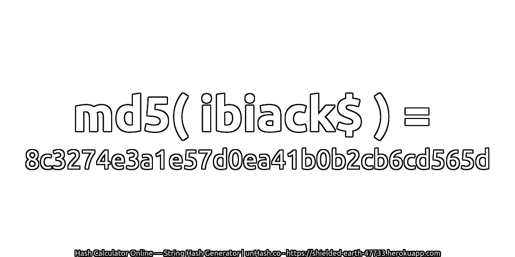 md5( ibiack$ ) = 8c3274e3a1e57d0ea41b0b2cb6cd565d | unHash.co