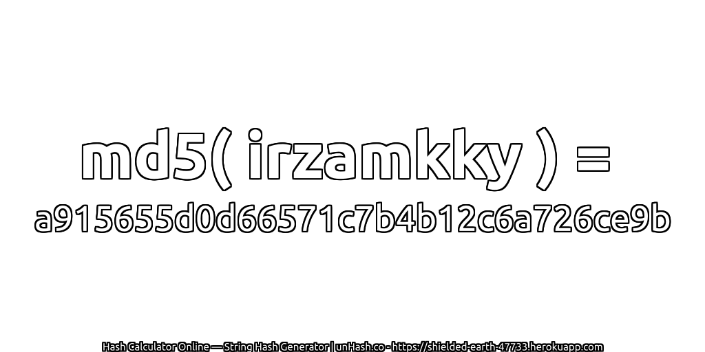 md5( irzamkky ) = a915655d0d66571c7b4b12c6a726ce9b | unHash.co