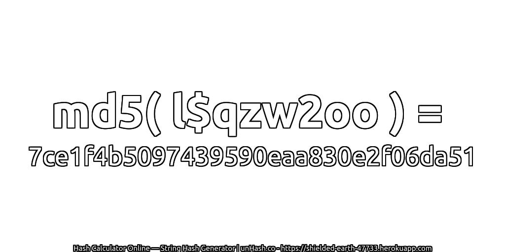 md5( l$qzw2oo ) = 7ce1f4b5097439590eaa830e2f06da51 | unHash.co