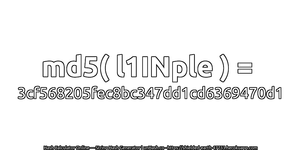 md5( l1INple ) = 3cf568205fec8bc347dd1cd6369470d1 | unHash.co