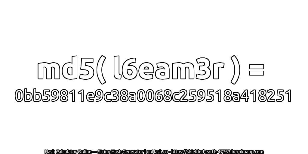md5( l6eam3r ) = 0bb59811e9c38a0068c259518a418251 | unHash.co