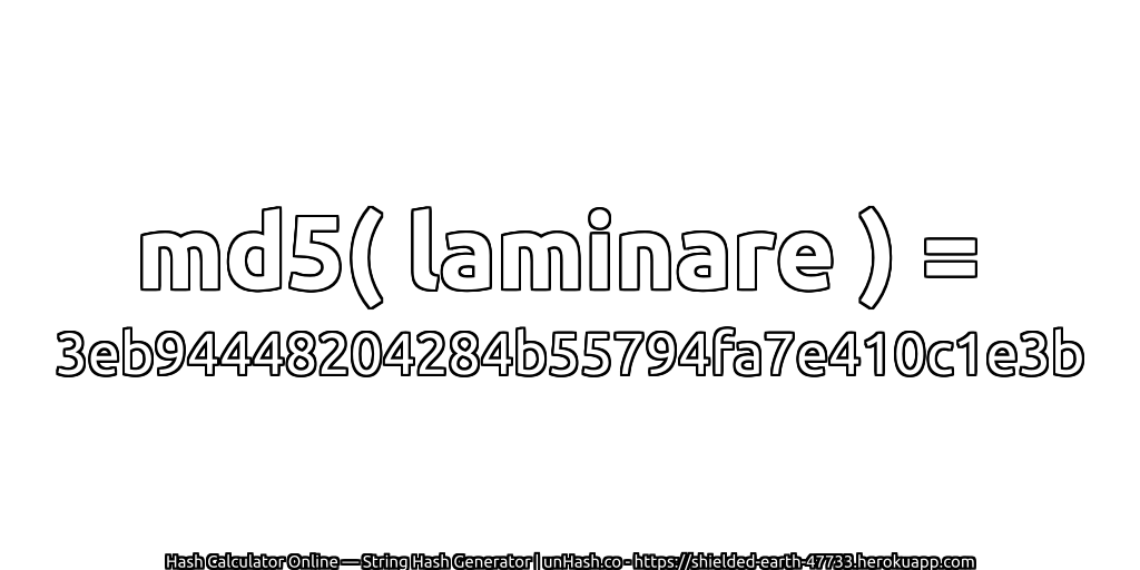 md5( laminare ) = 3eb94448204284b55794fa7e410c1e3b | unHash.co