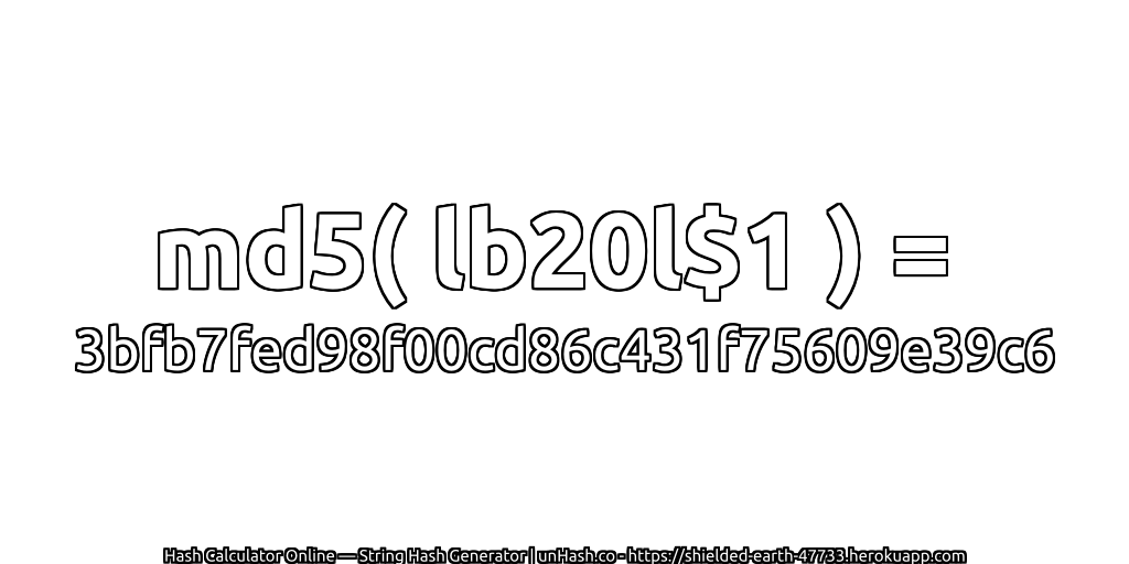 md5( lb20l$1 ) = 3bfb7fed98f00cd86c431f75609e39c6 | unHash.co