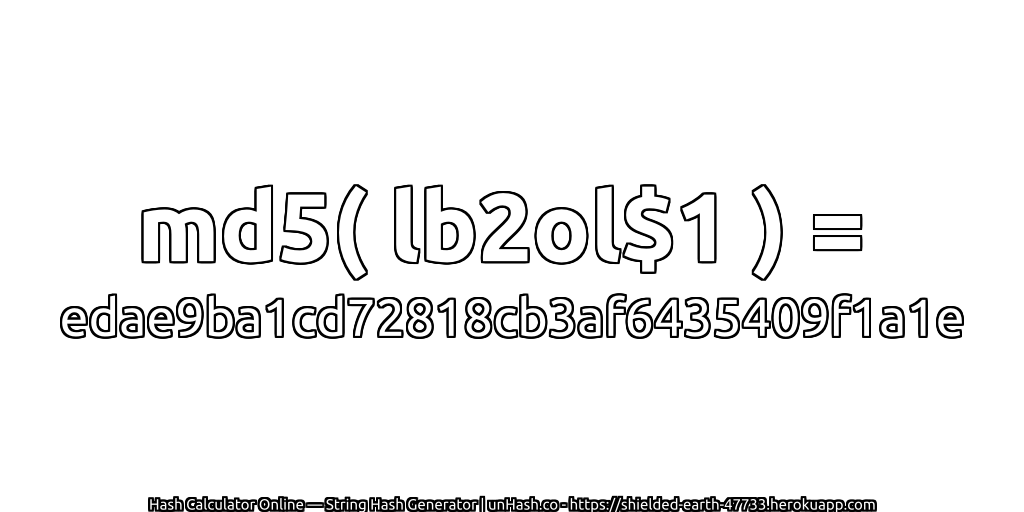 md5( lb2ol$1 ) = edae9ba1cd72818cb3af6435409f1a1e | unHash.co