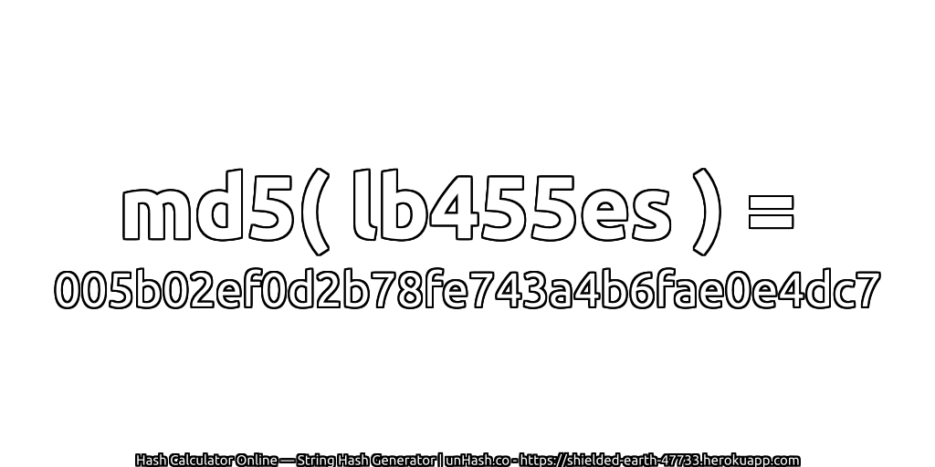 md5( lb455es ) = 005b02ef0d2b78fe743a4b6fae0e4dc7 | unHash.co