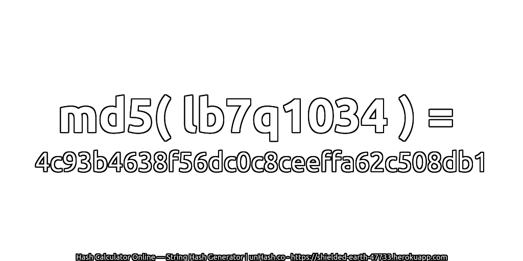 md5( lb7q1034 ) = 4c93b4638f56dc0c8ceeffa62c508db1 | unHash.co