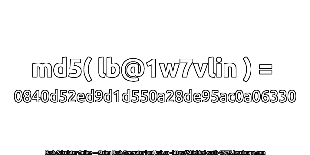 md5( lb@1w7vlin ) = 0840d52ed9d1d550a28de95ac0a06330 | unHash.co