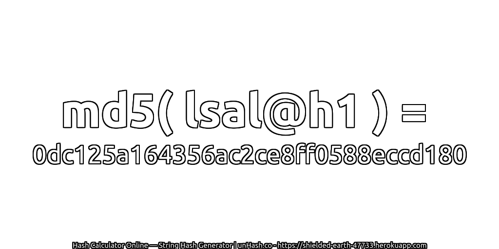 md5( lsal@h1 ) = 0dc125a164356ac2ce8ff0588eccd180 | unHash.co
