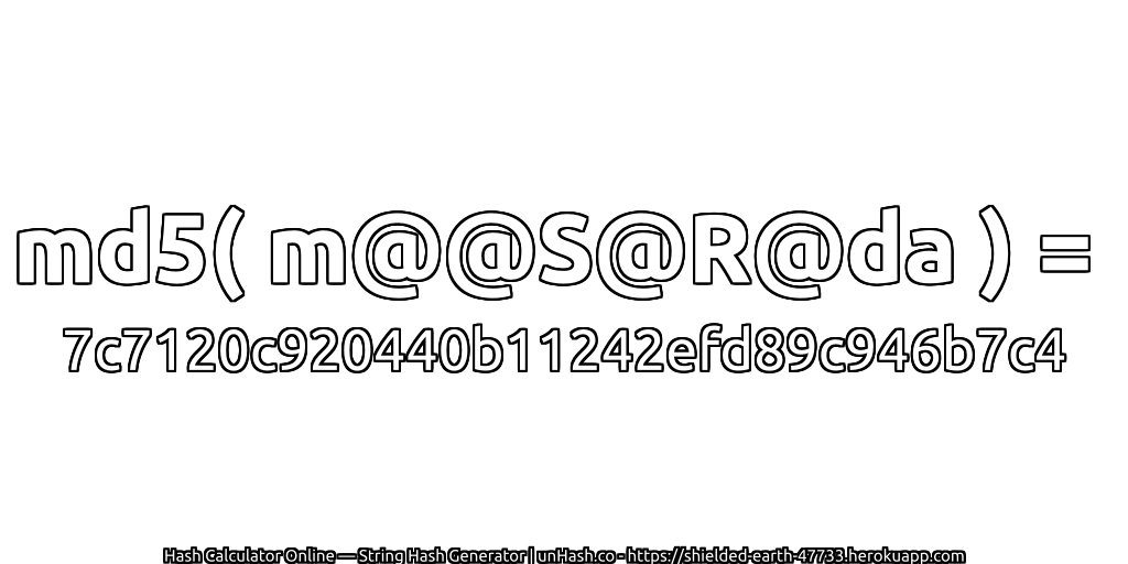 md5( m@@S@R@da ) = 7c7120c920440b11242efd89c946b7c4 | unHash.co
