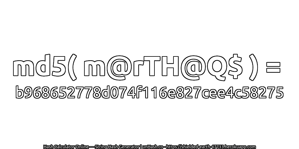 md5( m@rTH@Q$ ) = b968652778d074f116e827cee4c58275 | unHash.co