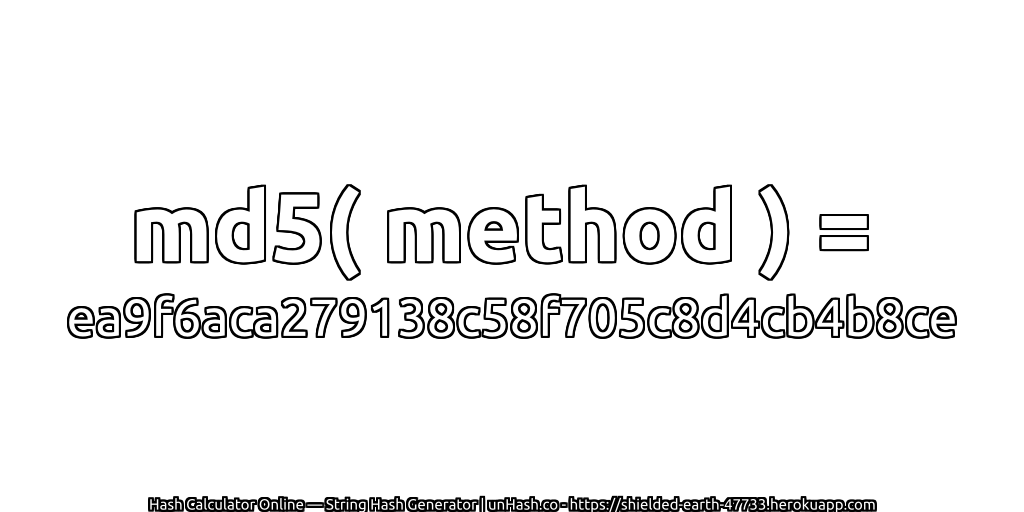 md5( method ) = ea9f6aca279138c58f705c8d4cb4b8ce | unHash.co