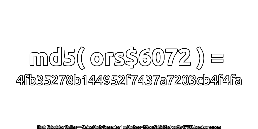 md5( ors$6072 ) = 4fb35278b144952f7437a7203cb4f4fa | unHash.co