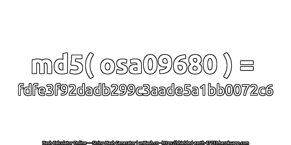 md5( osa09680 ) = fdfe3f92dadb299c3aade5a1bb0072c6 | unHash.co
