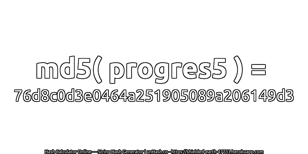 md5( progres5 ) = 76d8c0d3e0464a251905089a206149d3 | unHash.co
