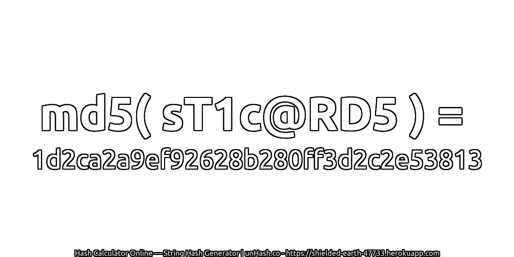 md5( sT1c@RD5 ) = 1d2ca2a9ef92628b280ff3d2c2e53813 | unHash.co