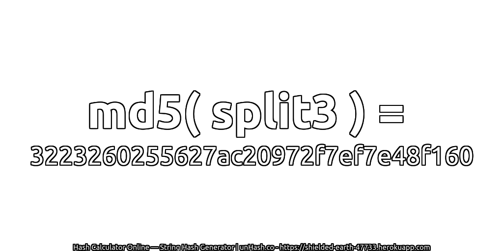 md5( split3 ) = 3223260255627ac20972f7ef7e48f160 | unHash.co