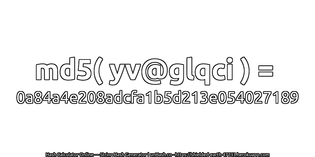 md5( yv@glqci ) = 0a84a4e208adcfa1b5d213e054027189 | unHash.co