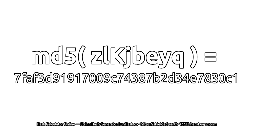 md5( zlKjbeyq ) = 7faf3d91917009c74387b2d34e7830c1 | unHash.co