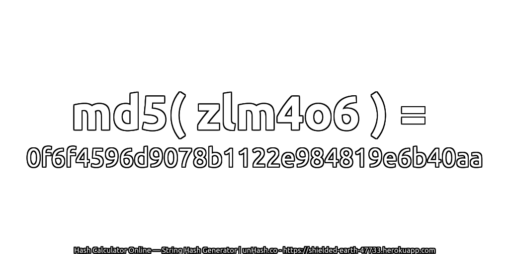 md5( zlm4o6 ) = 0f6f4596d9078b1122e984819e6b40aa | unHash.co