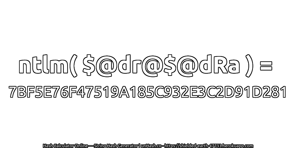 ntlm( $@dr@$@dRa ) = 7BF5E76F47519A185C932E3C2D91D281 | unHash.co