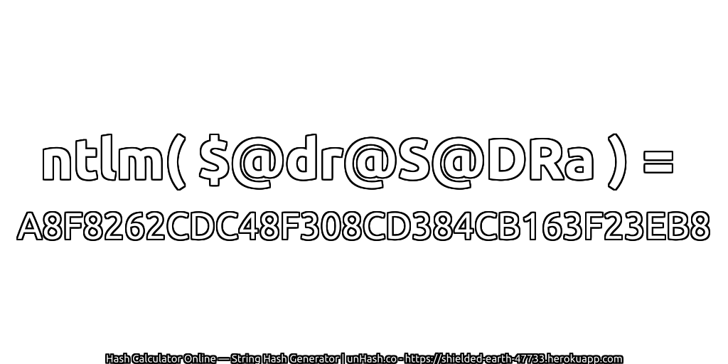 ntlm( $@dr@S@DRa ) = A8F8262CDC48F308CD384CB163F23EB8 | unHash.co