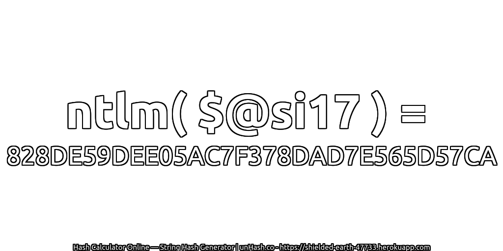 ntlm( $@si17 ) = 828DE59DEE05AC7F378DAD7E565D57CA | unHash.co