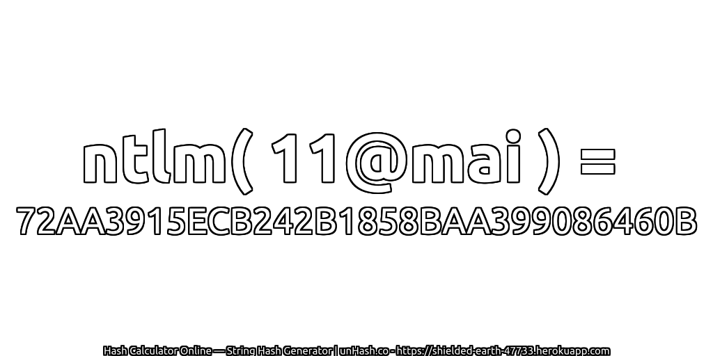 ntlm( 11@mai ) = 72AA3915ECB242B1858BAA399086460B | unHash.co
