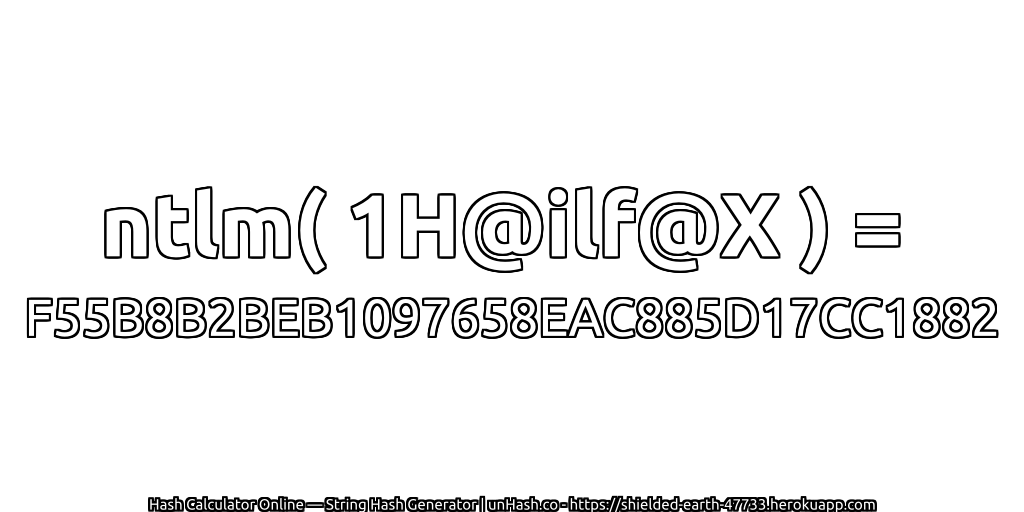 ntlm( 1H@ilf@X ) = F55B8B2BEB1097658EAC885D17CC1882 | unHash.co