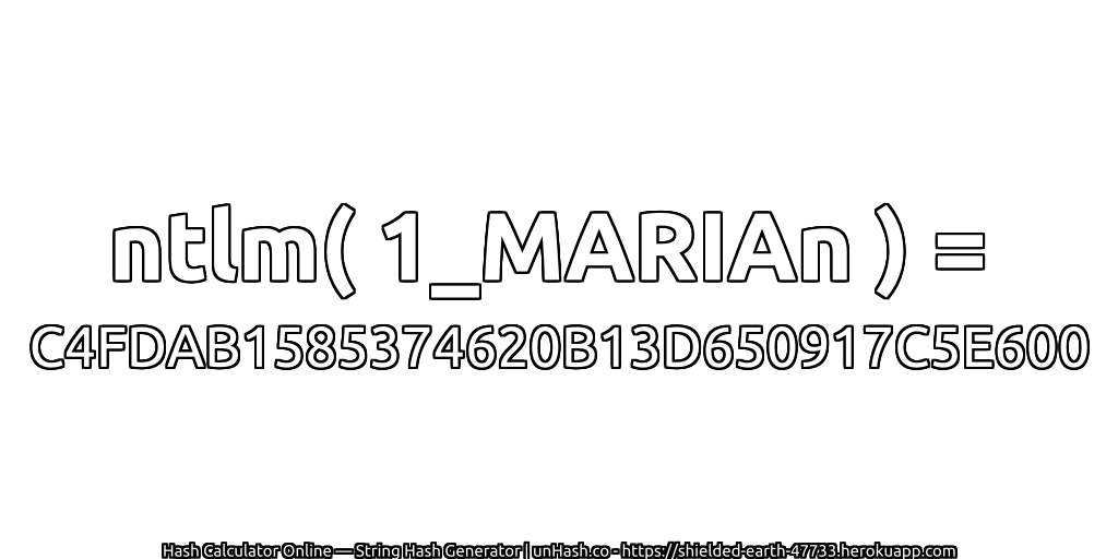 ntlm( 1_MARIAn ) = C4FDAB1585374620B13D650917C5E600 | unHash.co