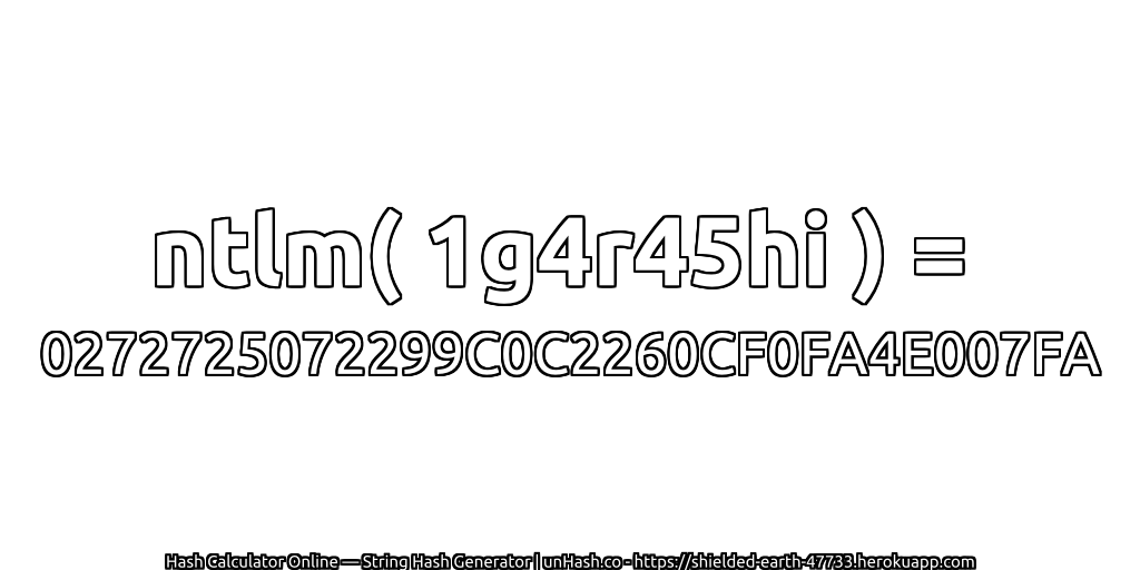 ntlm( 1g4r45hi ) = 0272725072299C0C2260CF0FA4E007FA | unHash.co