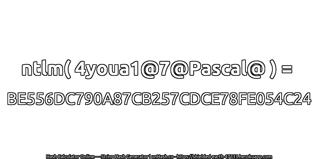 ntlm( 4youa1@7@Pascal@ ) = BE556DC790A87CB257CDCE78FE054C24 | unHash.co