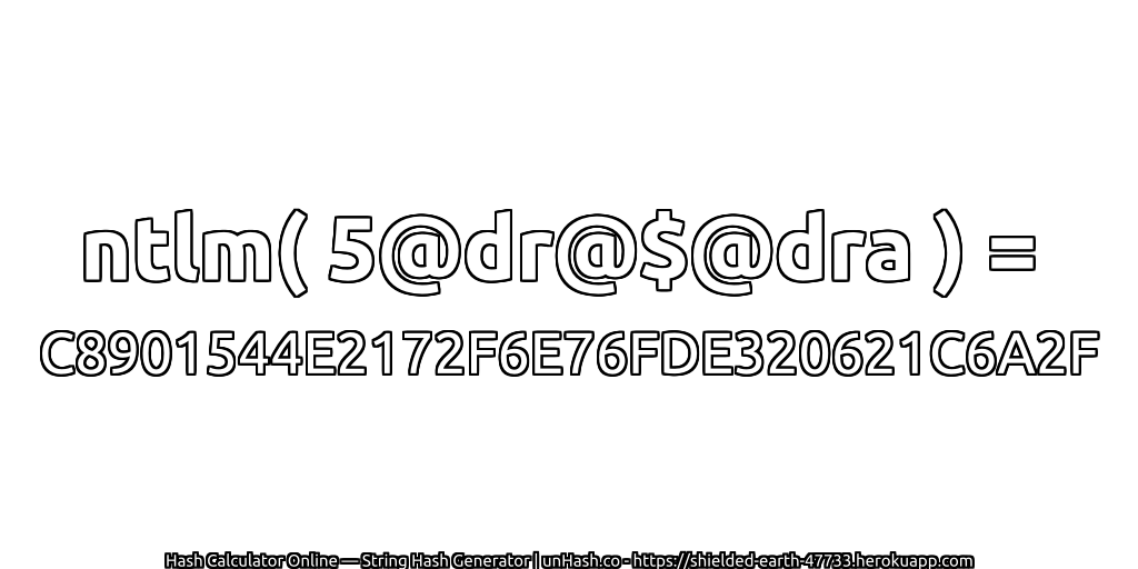 ntlm( 5@dr@$@dra ) = C8901544E2172F6E76FDE320621C6A2F | unHash.co