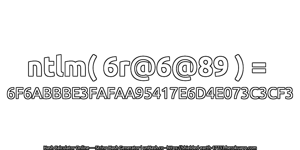 ntlm( 6r@6@89 ) = 6F6ABBBE3FAFAA95417E6D4E073C3CF3 | unHash.co