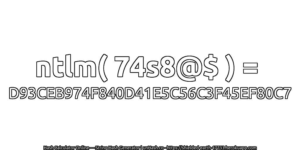 ntlm( 74s8@$ ) = D93CEB974F840D41E5C56C3F45EF80C7 | unHash.co