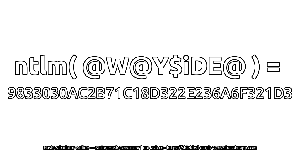 ntlm( @W@Y$iDE@ ) = 9833030AC2B71C18D322E236A6F321D3 | unHash.co