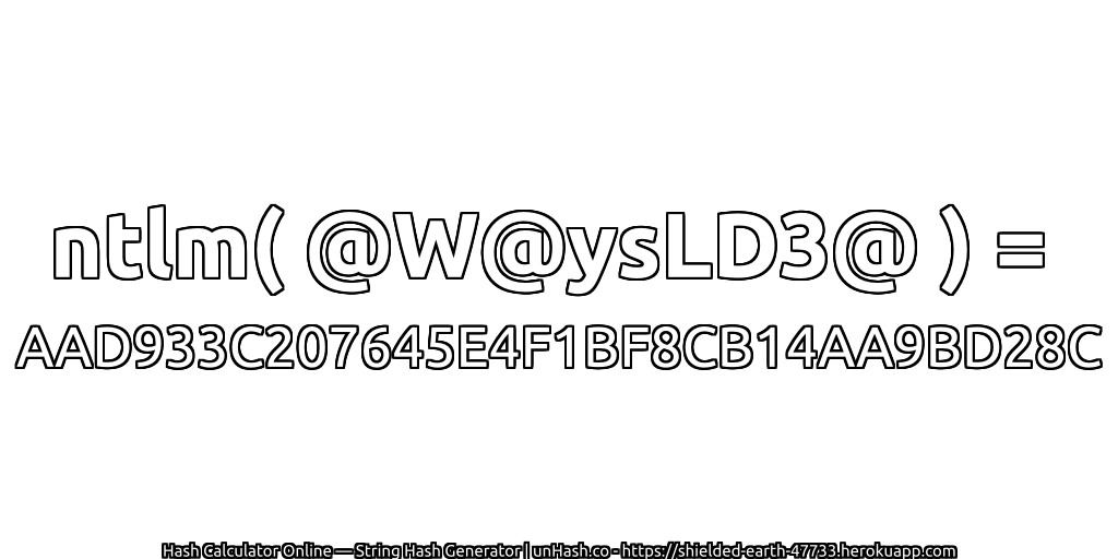 ntlm( @W@ysLD3@ ) = AAD933C207645E4F1BF8CB14AA9BD28C | unHash.co