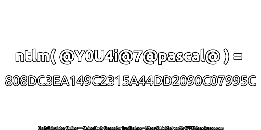 ntlm( @Y0U4i@7@pascal@ ) = 808DC3EA149C2315A44DD2090C07995C | unHash.co