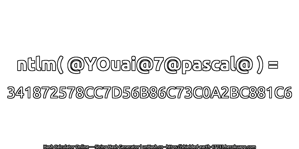 ntlm( @YOuai@7@pascal@ ) = 341872578CC7D56B86C73C0A2BC881C6 | unHash.co