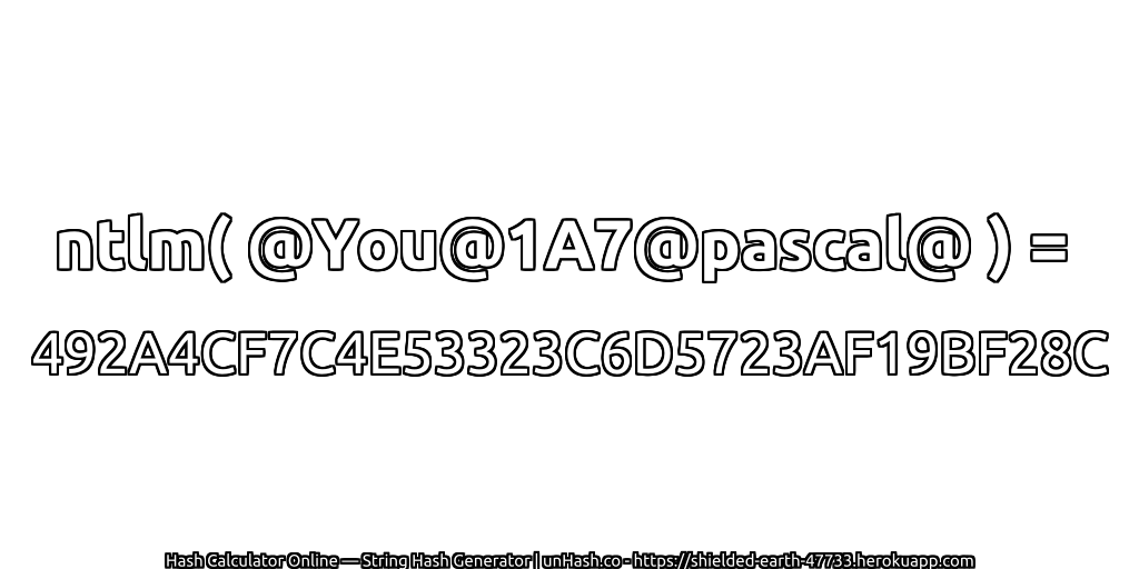 ntlm( @You@1A7@pascal@ ) = 492A4CF7C4E53323C6D5723AF19BF28C | unHash.co