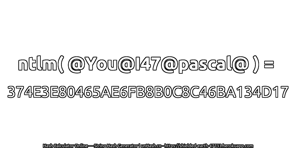 ntlm( @You@I47@pascal@ ) = 374E3E80465AE6FB8B0C8C46BA134D17 | unHash.co