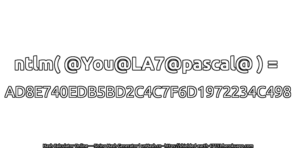 ntlm( @You@LA7@pascal@ ) = AD8E740EDB5BD2C4C7F6D1972234C498 | unHash.co