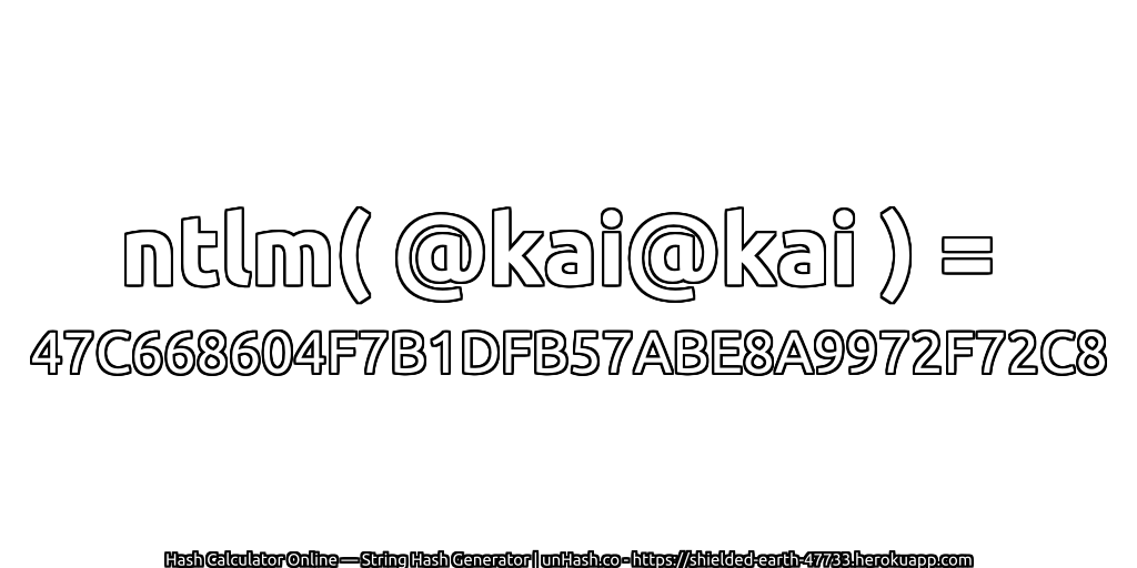ntlm( @kai@kai ) = 47C668604F7B1DFB57ABE8A9972F72C8 | unHash.co