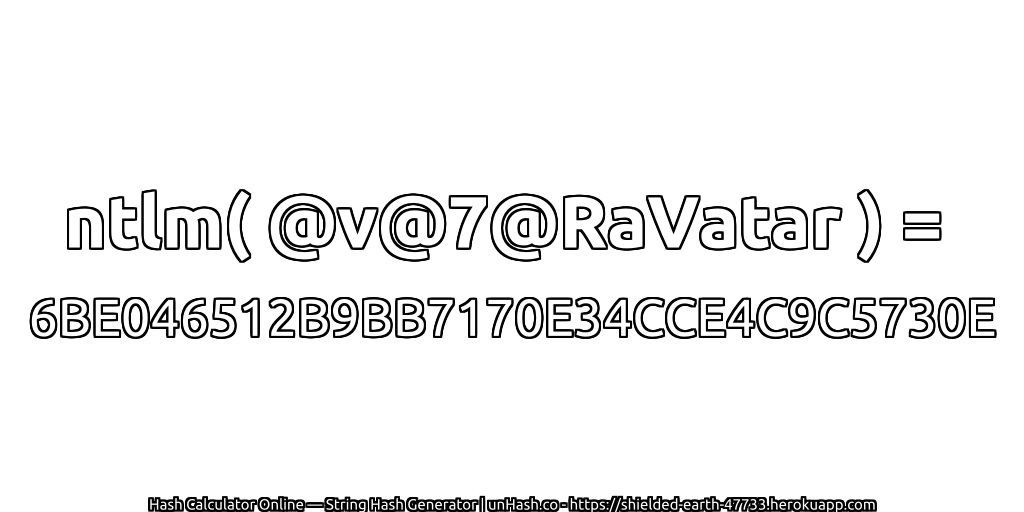 ntlm( @v@7@RaVatar ) = 6BE046512B9BB7170E34CCE4C9C5730E | unHash.co