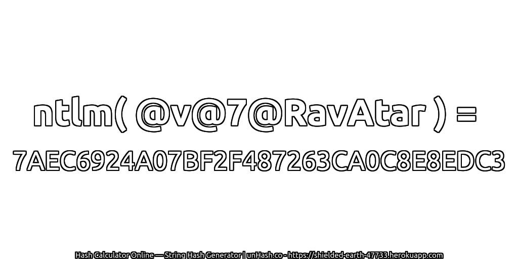 ntlm( @v@7@RavAtar ) = 7AEC6924A07BF2F487263CA0C8E8EDC3 | unHash.co