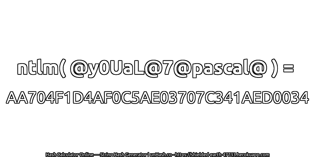 ntlm( @y0UaL@7@pascal@ ) = AA704F1D4AF0C5AE03707C341AED0034 | unHash.co
