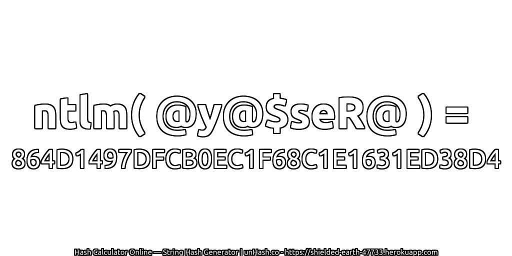 ntlm( @y@$seR@ ) = 864D1497DFCB0EC1F68C1E1631ED38D4 | unHash.co